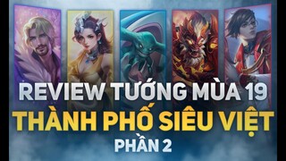 Liên quân 7 Chỉnh Sửa Tướng Mùa 19 - Review Phiên bản thành phố siêu việt phần 2 TNG