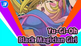 Yu-Gi-Oh|Collection of Boarding/Fighting Scene:Black Magician Girl_3