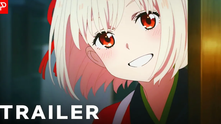Lycoris Recoil - ตัวอย่างอย่างเป็นทางการ 2 (Chisato Spring)