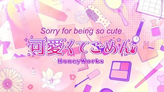 Sorry for being so cute - Honeyworks[ENG SUB]