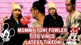 MOMMY TONI FOWLER | TITO VINCE | LATEST TIKTOK | TORO FAMILY | TONI FOWLER | ONINCE