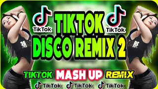 TIKTOK DISCO 2 | VIRAL MASH - UP REMIX 2022 | NONSTOP BOMB REMIX