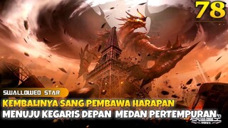 HE'S BACK, KEMBALINYA HARAPAN BESAR MANUSIA DIDALAM MEDAN PERTEMPURAN -  SWALLOWED STAR