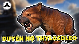 ARK | Sự Trả Thù Ngọt Và Cuộc Gặp Gỡ Định Mệnh Với Thylacoleo