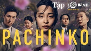 Review phim : Pachinko Tập 3 Full HD ( 2022 ) - ( Tóm tắt bộ phim )