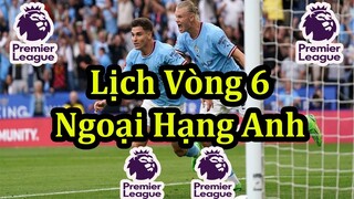 Lịch Thi Đấu Ngoại Hạng Anh Vòng 6 - Premier League Matchweek 6