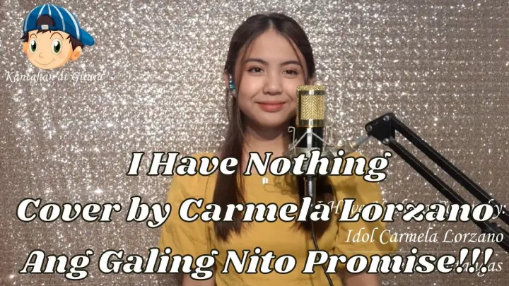 I Have Nothing Cover by Carmela Lorzano Ang Galing Nito Promise!!! 😎😘😲😁🎤🎧🎼🎹🎸
