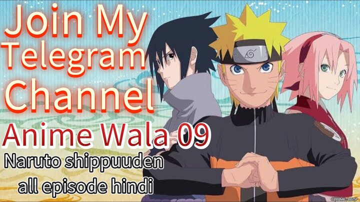 Join my Telegram Channel || Naruto shippuuden in Hindi dubbed All Episode and more anime