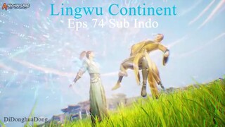 Lingwu Continent Eps 74 (Sub Indo-Anichin)