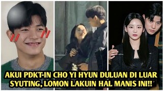 LOMON MENGAKU PDKT DULUAN DENGAN CHO YI HYUN DILUAR SYUTING, LAKUIN HAL MANIS INI, BAPER BANGET!!