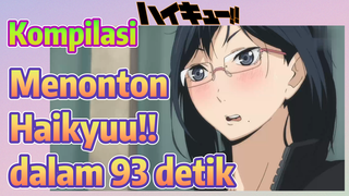 [Haikyuu!] Kompilasi | Menonton Haikyuu!! dalam 93 detik