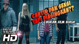 Mereka Diasingkan Dianggap Tidak Normal - Review Film The New Mutant (2020)