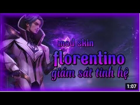Hướng dẫn mod skin florentino giám sát tinh hệ mới nhất mùa 22 sau cập nhật