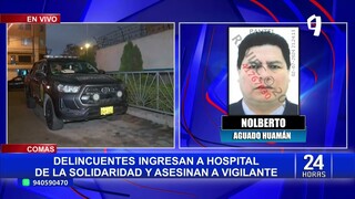 Comas: delincuentes ingresan a Hospital de la Solidaridad y asesinan a vigilante