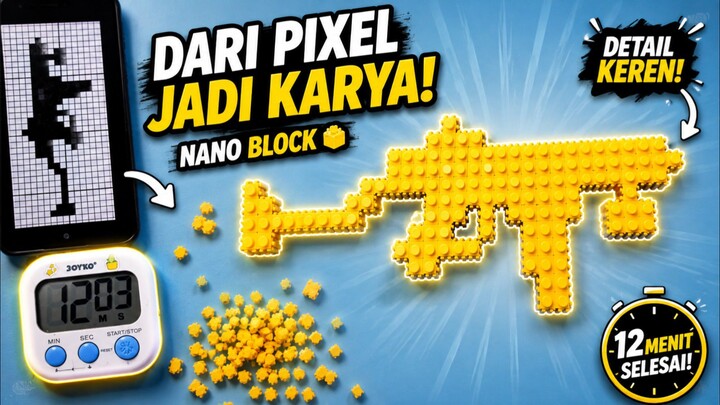 Dari Pixel Jadi Senapan | Nano Block