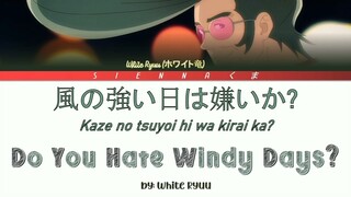 White Ryu(ホワイト竜) - Do You Hate Windy Days? (Original) | Zombie Land Saga |LYRICS| Kan/Rom/Eng