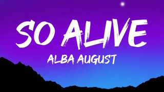 Alba August - So Alive (Lyrics)