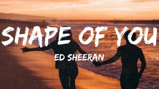 Shape Of You - Ed Sheeran (Lyrics)