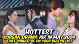 HOTTEST KOREAN DRAMA AIR IN MAY 2024 THAT SHOULD BE ON YOUR WATCH LIST