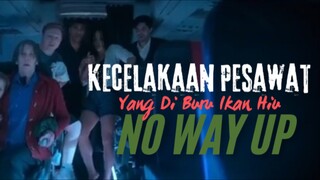 No Way Up. Kecelakaan Pesawat Yang Di Buru Ikan Hiu.