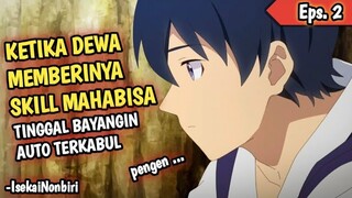 KETIKA DEWA MEMBERINYA SKILL MAHABISA , TINGGAL BAYANGIN AUTO TERKABUL ALUR CERITA ANIME TERBARU