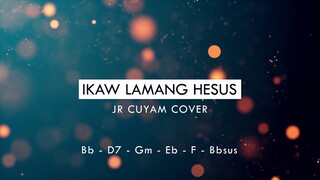 IKAW LAMANG HESUS by GAMDIAN (COVER) -JR Cuyam