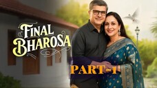 Final bharosa part-1 more update full episode