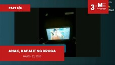 PART 6/6: Anak, Kapalit ng Droga • March 22, 2025 | Magpakailanman