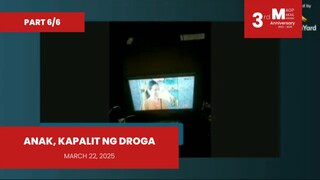 PART 6/6: Anak, Kapalit ng Droga • March 22, 2025 | Magpakailanman