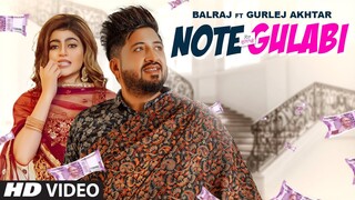 Note Gulabi (Full Song) Balraj, Gurlej Akhtar | Desi Crew | Singhjeet | Latest Punjabi Song 2021