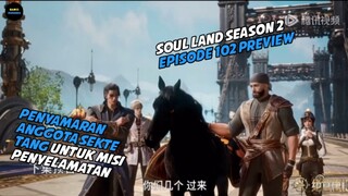 SOUL LAND 2 EPISODE 102 PREVIEW – MISI PENYELAMATAN DI SUN MOON EMPIREE