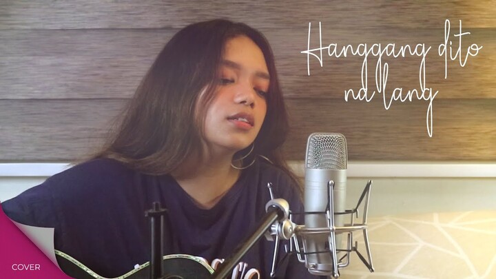 Hanggang DIto Na Lang Cover by Juliana Celine