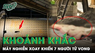 Đau Xót Khoảnh Khắc Máy Nghiền Xoay Khiến 7 Người Tử Vong: Nạn Nhân Chỉ Kịp Kêu Tắt Máy Rồi Bất Tỉnh