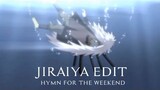 || Jiraiya edit - hymn for the weekend ||