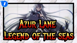 [Azur Lane|MAD]Legend of the seas_1