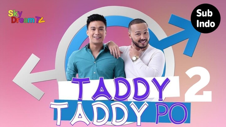 Taddy Taddy Po | Episode 2 Subindo