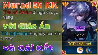 TOP.1 Murad vác Murad Đi Lane KK với Giáo Án Leo Top Cực Dị và Cái Kết - Liên Quân Mobile