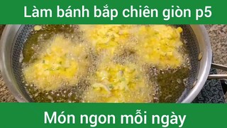 Làm bánh bắp chiên giòn p5