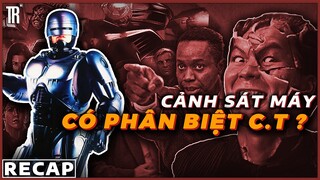 Anh cảnh sát duy nhất dẹp được nạn boy phố | Recap Xàm: Robocop