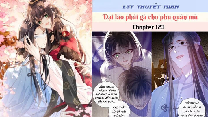 Chapter 123 | Mới nhất 9/7 | ĐẠI LÃO PHẢI GẢ CHO PHU QUÂN MÙ | L3T | Thuyết minh