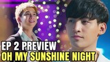 Oh My Sunshine Night Ep 2 Preview ENG SUB LoveAt9 Ep 2