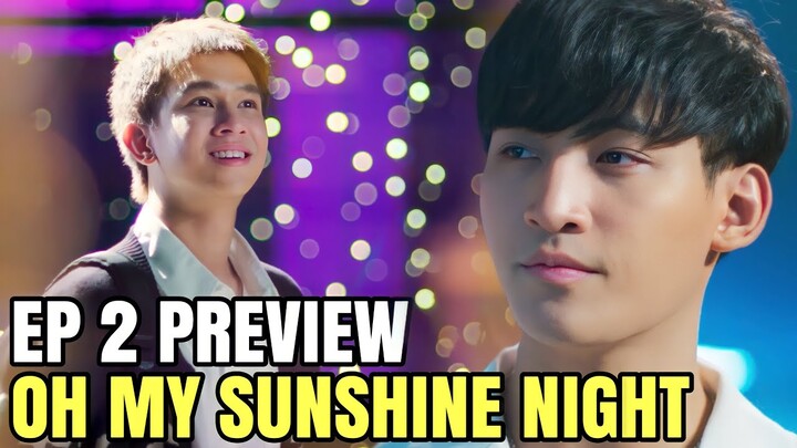 Oh My Sunshine Night Ep 2 Preview ENG SUB LoveAt9 Ep 2