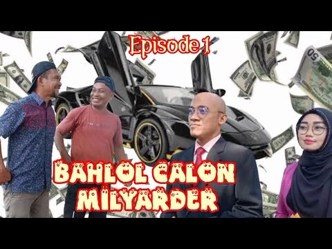 Eps 1 : BAHLOL CALON MILYARDER #Komedi_Ngakak #Atoklabu