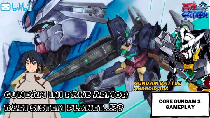 Unik.. !!! Gundam ini Pake Armor dari Nama Planet... !! Core Gundam 2 Gameplay | Gundam Battle CN