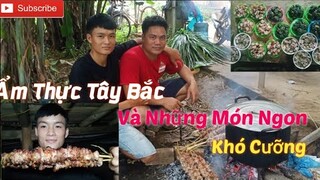 Ẩm Thực Tây Bắc Toàn Món Ngon #dũngcốivlogs#tâybắc
