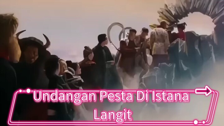 Part 10 - Undangan Pesta Di Istana Langit