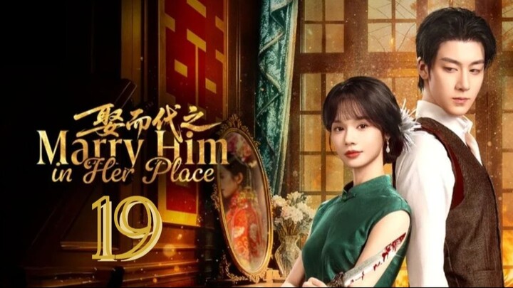 Mᴀʀʀʏ Hɪᴍ Iɴ Hᴇʀ Pʟᴀᴄᴇ - Eᴘɪsᴏᴅᴇ 19 [Eɴɢ Sᴜʙ]