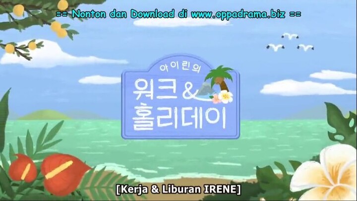 Irene's Work & Holiday Episode 07 (Sub Indo)