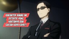 Karakter Anime Ini Detektif yang Hartanya Bak Sultan Kaya Raya?!