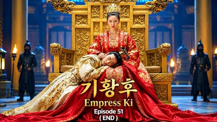 🇰🇷  기황후  Empress Ki  2013  (S01 E51/51 END, with English subtitles)